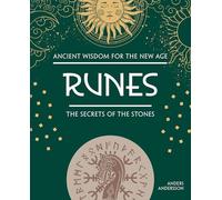 Runes: The Secrets of the Stones (Ancient Wisdom for the New Age)