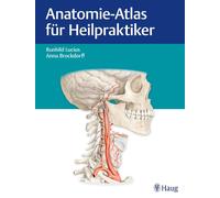 Runhild Lucius Anatomie-Atlas für Heilpraktiker: Mit erklärenden Te (Tapa dura)