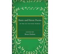 Runic and Heroic Poems of the Old Teutonic Peoples