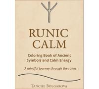 Runic Calm: A Coloring Journey Through Ancient Energy and Symbols (Runic Art Series)