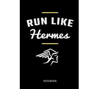 Runner Notebook Journal: Run Like Hermes - Funny Cross Country Runner Greek God | Running Journal Record Book |Gifts For Loved one| Notebook 120 Lined Pages 6 x 9 Inch