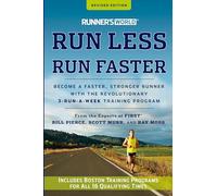 Runner's World Run Less, Run Faster: Become a Faster, Stronger Runner with the Revolutionary 3-Run-a-Week Training Program