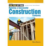 Running a Successful Construction Company (For Pros by Pros)