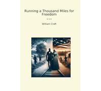 Running a Thousand Miles for Freedom (Classic Books)