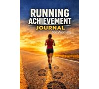 Running Achievement Journal for Women: Track Your Runs, Goals, and Progress