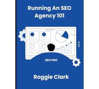 Running An SEO Agency 101: Grow Your SEO Digital Marketing Agency In This New AI Landscape
