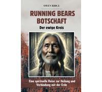 Running Bears Botschaft: Der ewige Kreis: Eine Geschichte von Magie und Verwandlung