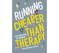 Running: Cheaper Than Therapy: A Celebration of Running