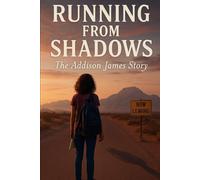Running from the Shadows: The Addison James Story