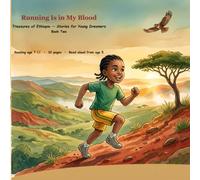 Running Is in My Blood: A Children's Story of Ethiopian Determination and Dreams (Treasures of Ethiopia)