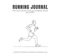 Running Journal: A 6-Month Training Planner, Goal Tracker and Race Log