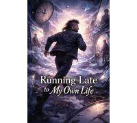 Running Late to My Own Life: A Poetry Collection for Anyone Feeling Behind, Burnt Out, and Searching for Purpose: 14