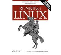 Running Linux: A Distribution-Neutral Guide for Servers and Desktops (O'Reilly Ser.)
