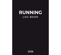Running Log Book 2026: Track Daily Runs, Races, Goals, and Personal Achievements - 6x9 Inches