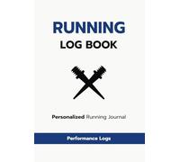 Running Log Book: Day-by-Day Personalized Running Journal, 365 Daily Logs, for Men and Women