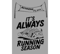 Running Log Book: It's Always Running Season: 365 Days of Training | Keep Track of your progress for the year | Nice size