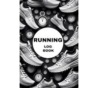 Running Log Book: Notebook For Runners to Track Distance, Times, Speed 100+ Weeks Worth of Entry Pages, Great Gift For Teens, Men, Women, Adults, Fitness Goals
