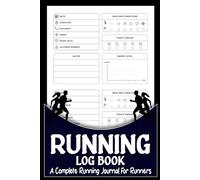 Running Log Book: tracking your daily runs, races, goals, achievements & More, Fitness Diary For Personal Records For Men and Women, Size 6"X9", 120 Pages.