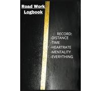 Running Logbook: Road work logbook for runners who want to track progress | 6x inches, 110 pages | Enjoy freedom of organization clean lined paper.