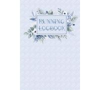 Running Logbook: Runners Training Log To Track Distance, Time, Heart Rate, Route - Running Journal for Teens and Women