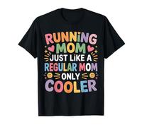 Running Mom Just Like A Regular Mom Only Cooler - Camiseta