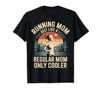Running Mom Just Like A Regular Mom Only Cooler - Camiseta