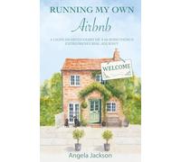 Running my own Airbnb A light-hearted diary of a 60-something's entrepreneurial journey