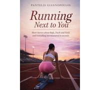 Running next to you: Short stories about Rafa, track and field and everything not measured in seconds