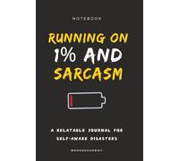 RUNNING ON 1% AND SARCASM: A relatable journal for self-aware disasters