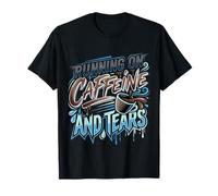 Running On Caffeine and Tears Agotamiento por estrés Camiseta