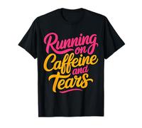 Running On Caffeine and Tears Agotamiento por estrés ||- Camiseta