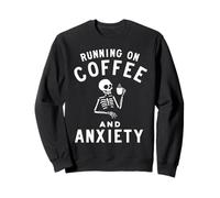 Running on Coffee and Anxiety Funny Skeleton Drinking Coffee Sudadera