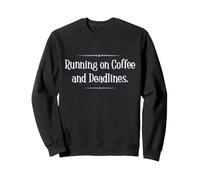 Running on Coffee and Deadlines Funny Work Shirt Sudadera