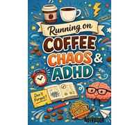 Running on Coffee Chaos and ADHD: Notebook