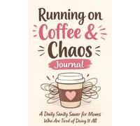Running on Coffee & Chaos Journal