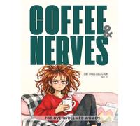Running on Coffee & Nerves: An Anxiety & Burnout Relief Coloring Book for Overwhelmed Women (Soft Chaos Collection)