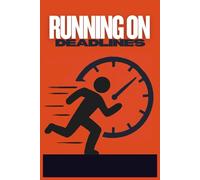 Running on Deadlines: A Lined Notebook for Procrastinators: A Funny & Sarcastic Journal for College Students, Last-Minute Achievers, and Professionals Who Love Procrastination