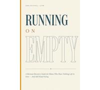 Running on Empty: A Burnout Recovery Guide for Moms Who Have Nothing Left to Give - And Still Keep Giving (The Nobody Told Me This Series)
