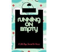 Running on Empty: A Little Rage Journal for Nurses