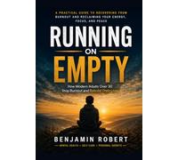 Running on Empty: How Modern Adults Over 30 Stop Burnout and Rebuild Their Lives