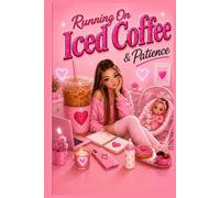 Running on Iced Coffee & Patience Notebook