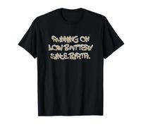 Running on Low Battery Since Birth Funny Quote Camiseta