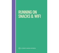 Running on Snacks & WiFi: A students survival notebook