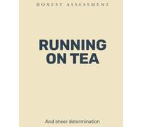 Running on Tea: College Ruled | 120 Pages | 7.5 x 9.25 Inches | Funny Dry Humour Lined Notebook for Office Workers, Tea Lovers and Quietly Determined People