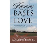 "Running on the Bases of Love": (AN ANALOGICAL GUIDE TO A SUCCESSFUL RELATIONSHIP)