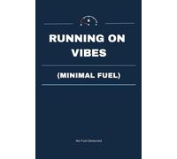 Running On Vibes (Minimal Fuel): Funny Motivation Notebook For Burnt Out Adults And Students | Sarcastic Lined Journal For Work, School, And Bare Minimum Productivity