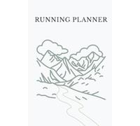 Running Planner: An All-in-One Log for Training Plans, Races & Habit Building