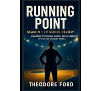 Running Point Season 1 TV Series Review: Analyzing the Drama, Humor, and Leadership of the Los Angeles Waves (Holding the Line: The Running Point Review Chronicles)