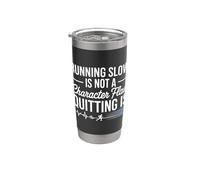 Running Slow Is Not A Character Flaw Quitting Is |- Vaso térmico de acero inoxidable de doble pared