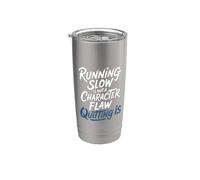 Running Slow Is Not A Character Flaw Quitting Is - Vaso térmico de acero inoxidable de doble pared